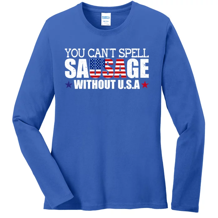 You Cant Spell Sausage Without Usa Design For Americans Gift Ladies Long Sleeve Shirt