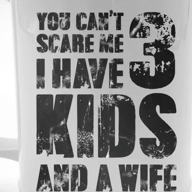 You Cant Scare Me I Have 3 And A Wife Uncle Family Cute Gift Front & Back Beer Stein