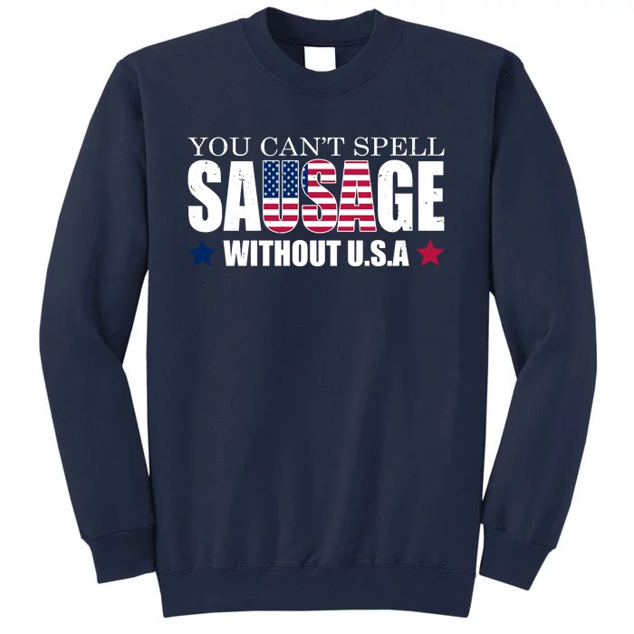 You Can't Spell Sausage Without USA Funny Tall Sweatshirt