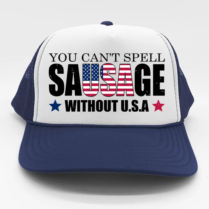 You Can't Spell Sausage Without USA Funny Trucker Hat