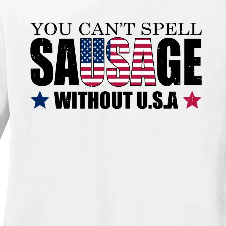 You Can't Spell Sausage Without USA Funny Ladies Long Sleeve Shirt