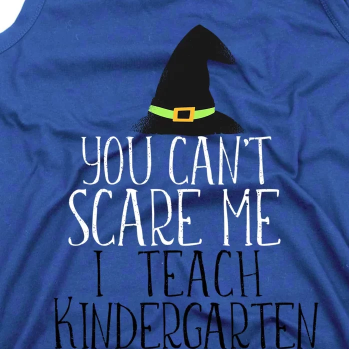 You CanT Scare Me I Teach Kindergarten Halloween Meme Gift Tank Top