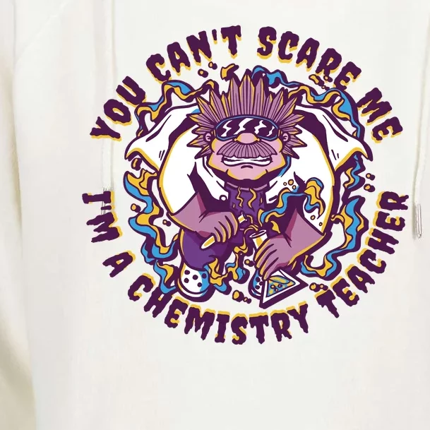 You Can't Scare Me I'm A Chemistry Teacher Womens Funnel Neck Pullover Hood