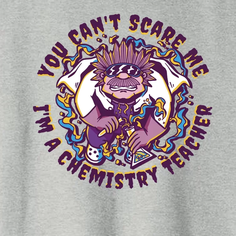 You Can't Scare Me I'm A Chemistry Teacher Women's Crop Top Tee