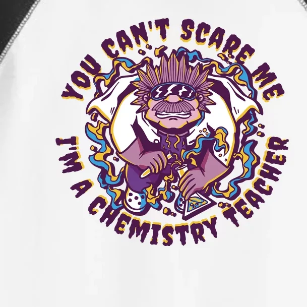 You Can't Scare Me I'm A Chemistry Teacher Toddler Fine Jersey T-Shirt