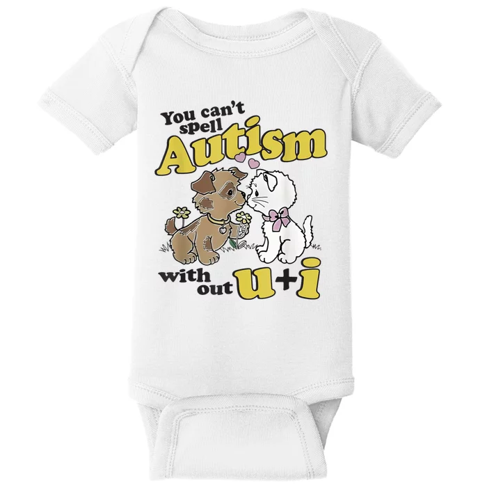 You Can’T Spell Autism Without U I Dog Kiss Cat Baby Bodysuit