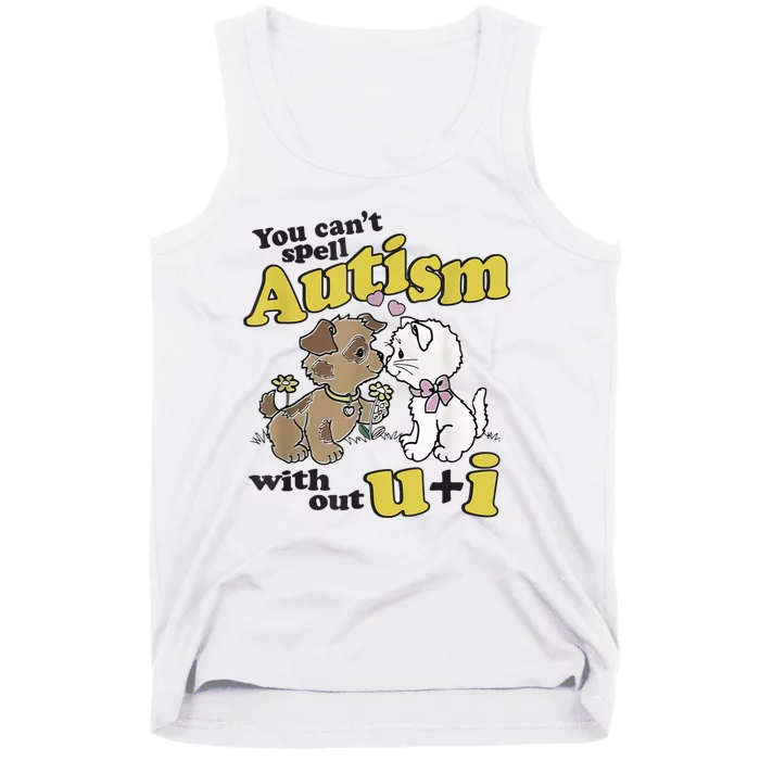 You Can’T Spell Autism Without U I Dog Kiss Cat Tank Top