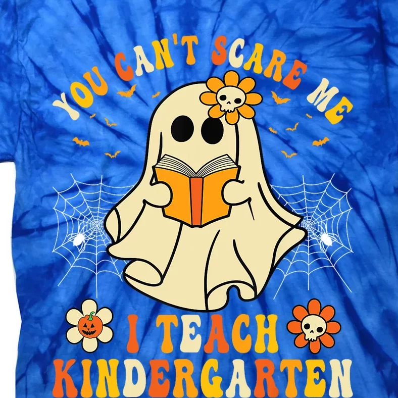 You CanT Scare Me I Teach Kindergarten Halloween Teacher Funny Gift Tie-Dye T-Shirt