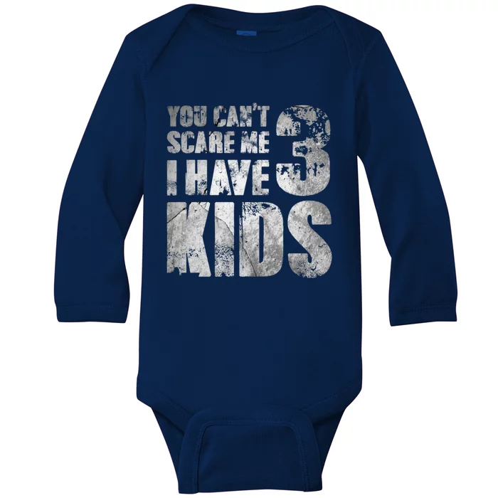 You Cant Scare Me I Have 3 Outfit Uncle Family Gift Baby Long Sleeve Bodysuit