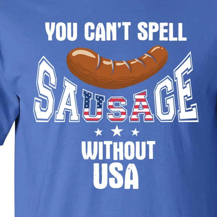 You Cant Spell Sausage Without Usa Funny Bbq Holiday Design Great Gift Tall T-Shirt