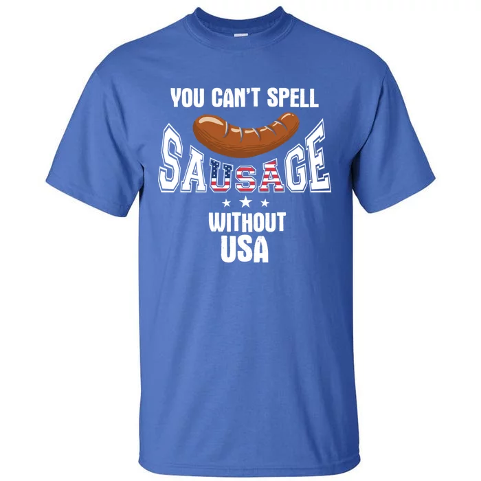 You Cant Spell Sausage Without Usa Funny Bbq Holiday Design Great Gift Tall T-Shirt