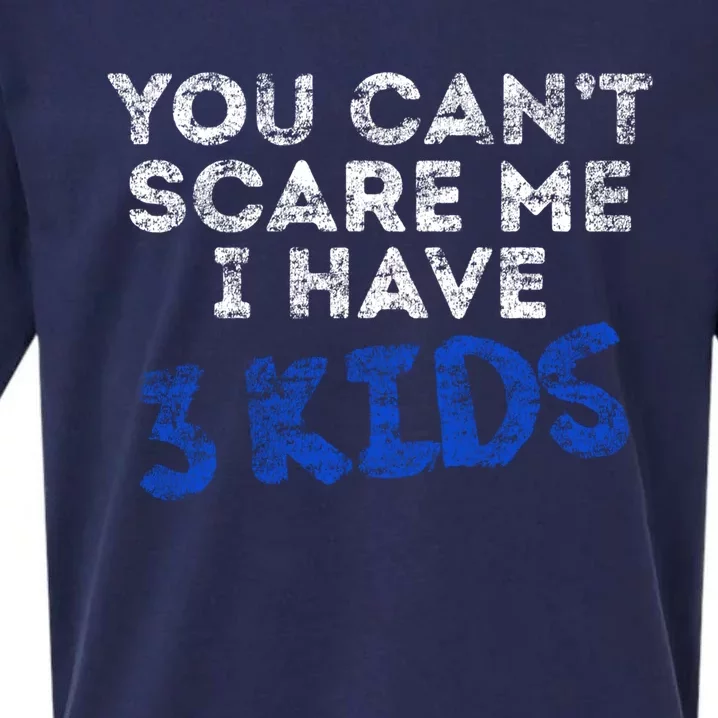 You Cant Scare Me I Have 3 Fathers Day Pride Daddy Great Gift Sueded Cloud Jersey T-Shirt