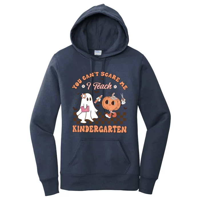 You CanT Scare Me I Teach Kindergarten Halloween Teacher Gift Women's Pullover Hoodie