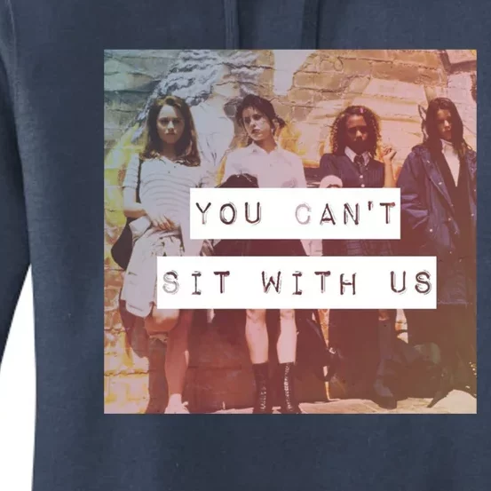 You Can&X27;T Sit With Us Women's Pullover Hoodie