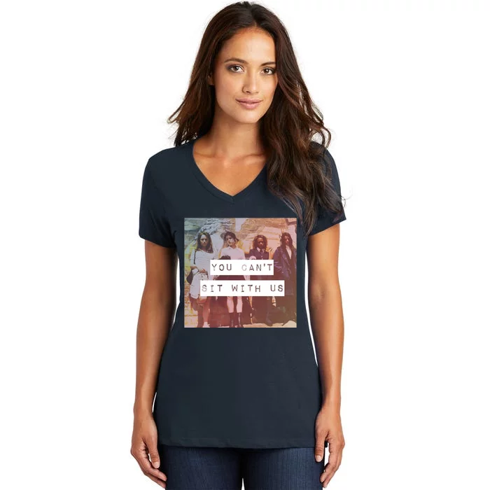 You Can&X27;T Sit With Us Women's V-Neck T-Shirt