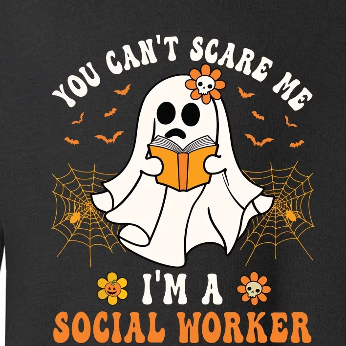 You Cant Scare Me Im A School Social Worker Halloween Toddler Sweatshirt