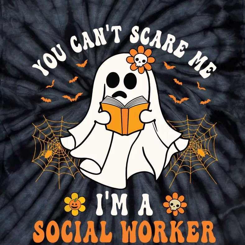 You Cant Scare Me Im A School Social Worker Halloween Tie-Dye T-Shirt