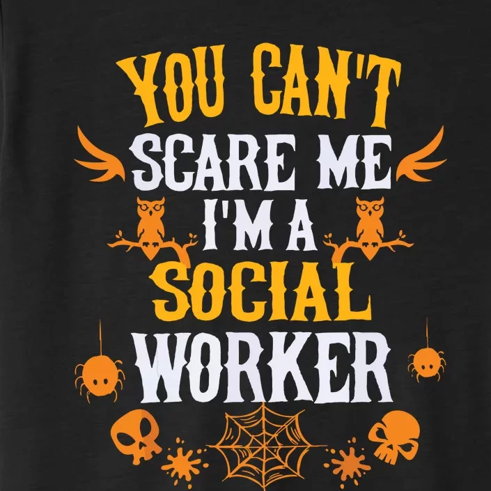 You Cant Scare Me Im A Social Worker Halloween ChromaSoft Performance T-Shirt