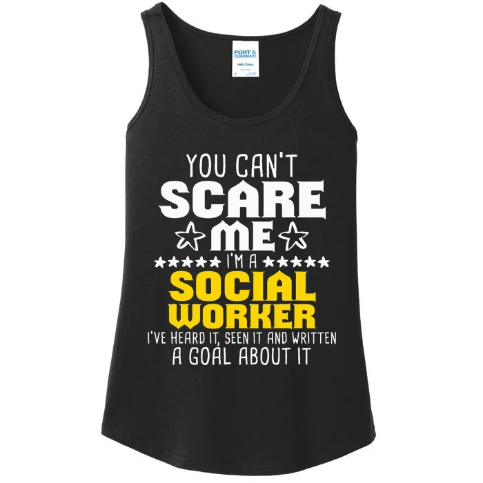 You CanT Scare Me IM A Social Worker Community Servant Ladies Essential Tank