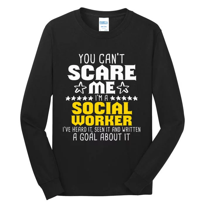 You CanT Scare Me IM A Social Worker Community Servant Tall Long Sleeve T-Shirt