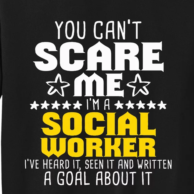 You CanT Scare Me IM A Social Worker Community Servant Tall Sweatshirt