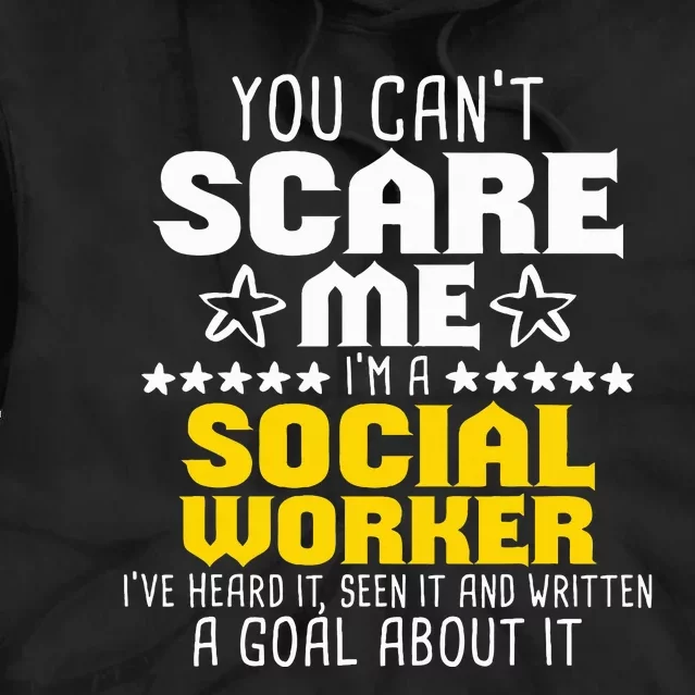 You CanT Scare Me IM A Social Worker Community Servant Tie Dye Hoodie