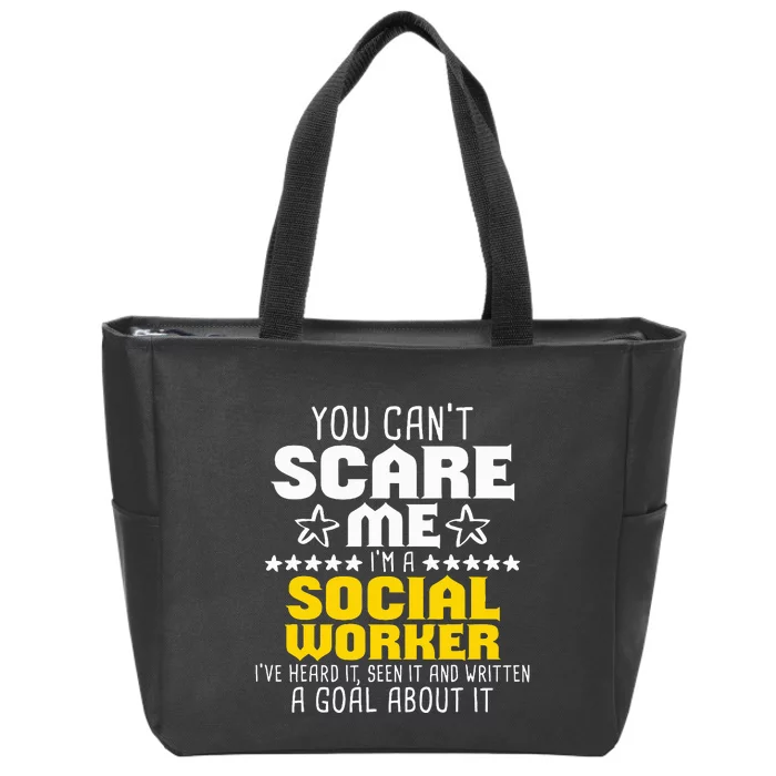 You CanT Scare Me IM A Social Worker Community Servant Zip Tote Bag