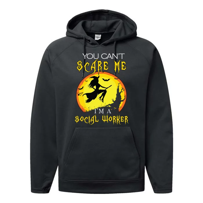 You Cant Scare Me Im Social Worker Halloween Costume Performance Fleece Hoodie