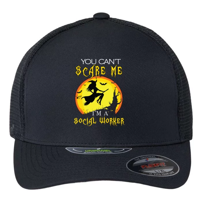 You Cant Scare Me Im Social Worker Halloween Costume Flexfit Unipanel Trucker Cap