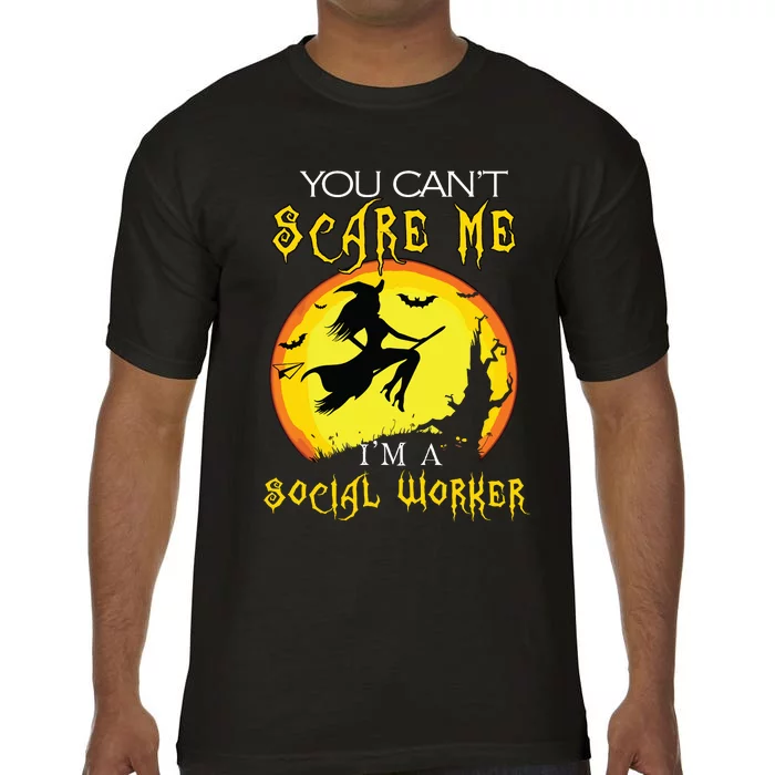 You Cant Scare Me Im Social Worker Halloween Costume Comfort Colors T-Shirt