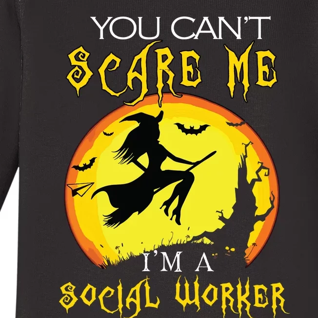 You Cant Scare Me Im Social Worker Halloween Costume Baby Long Sleeve Bodysuit