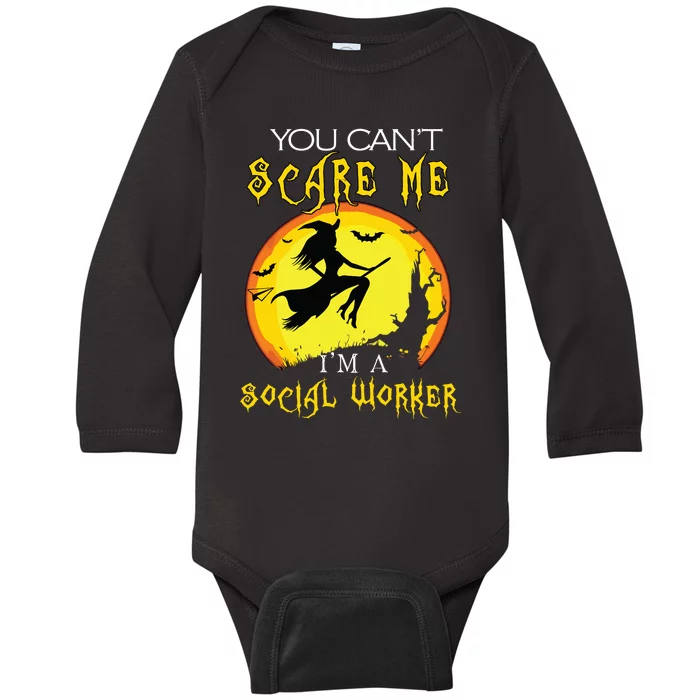 You Cant Scare Me Im Social Worker Halloween Costume Baby Long Sleeve Bodysuit