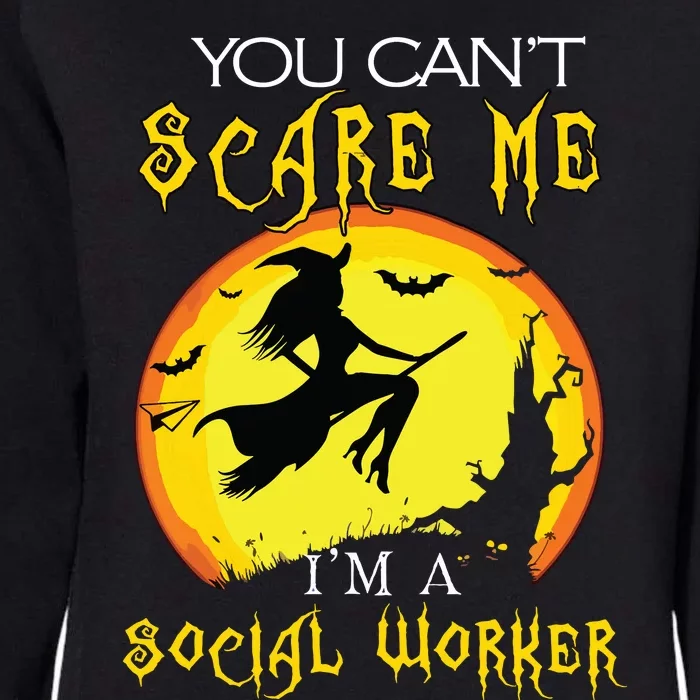 You Cant Scare Me Im Social Worker Halloween Costume Womens California Wash Sweatshirt