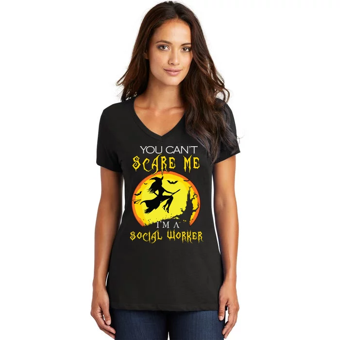 You Cant Scare Me Im Social Worker Halloween Costume Women's V-Neck T-Shirt