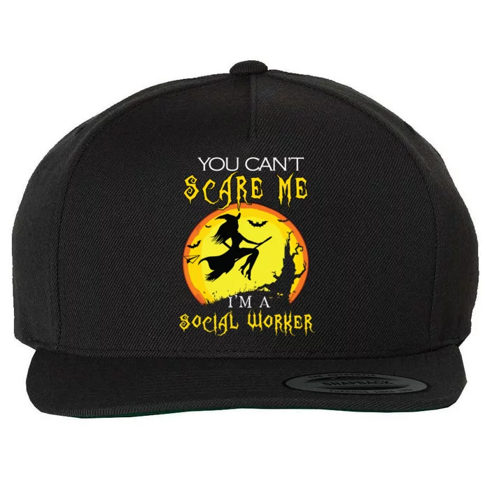 You Cant Scare Me Im Social Worker Halloween Costume Wool Snapback Cap