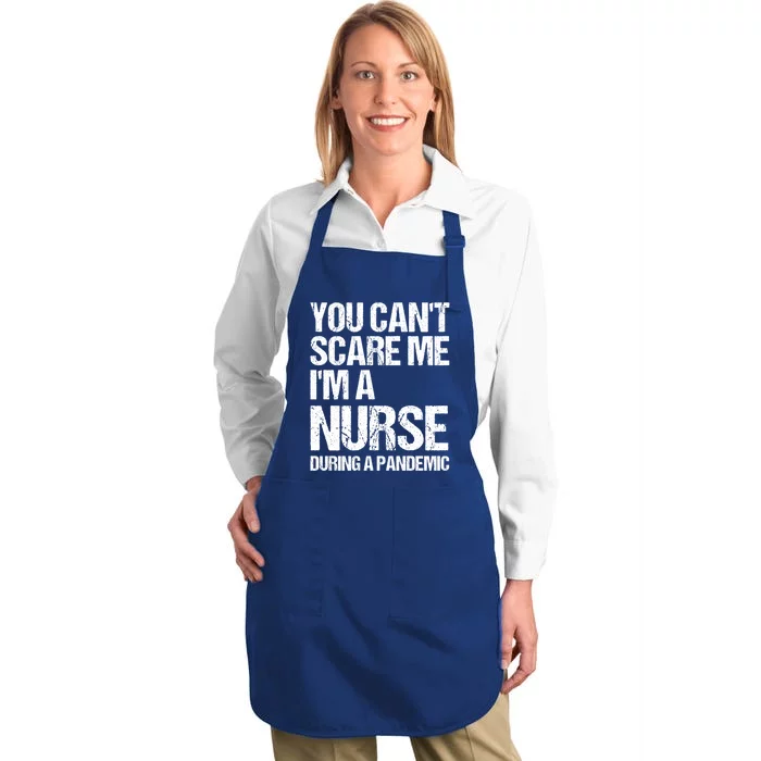 You Cant Scare Me Im A Nurse During A Pandemic Gift Full-Length Apron With Pocket