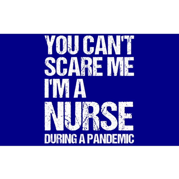 You Cant Scare Me Im A Nurse During A Pandemic Gift Bumper Sticker