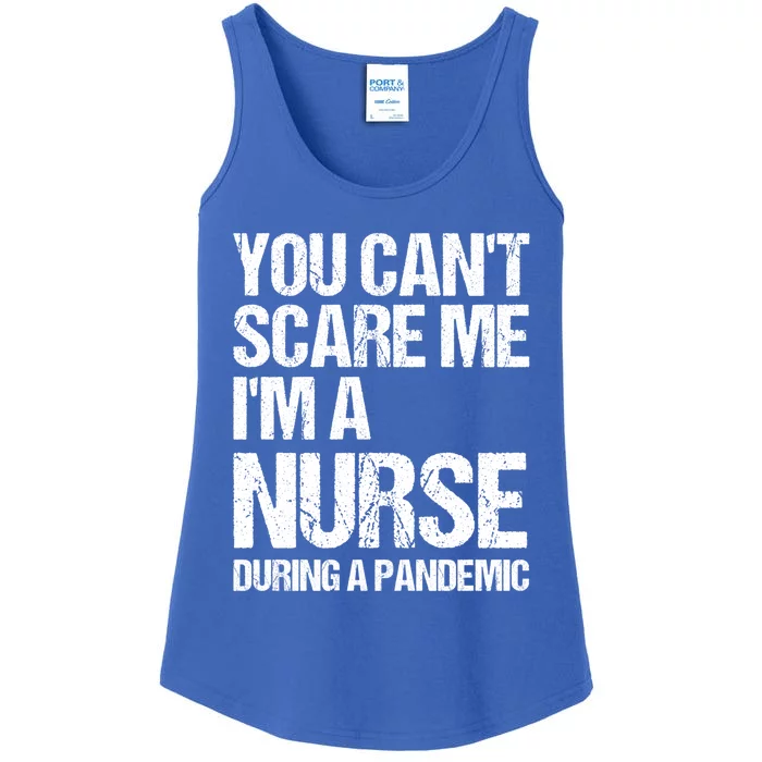 You Cant Scare Me Im A Nurse During A Pandemic Gift Ladies Essential Tank