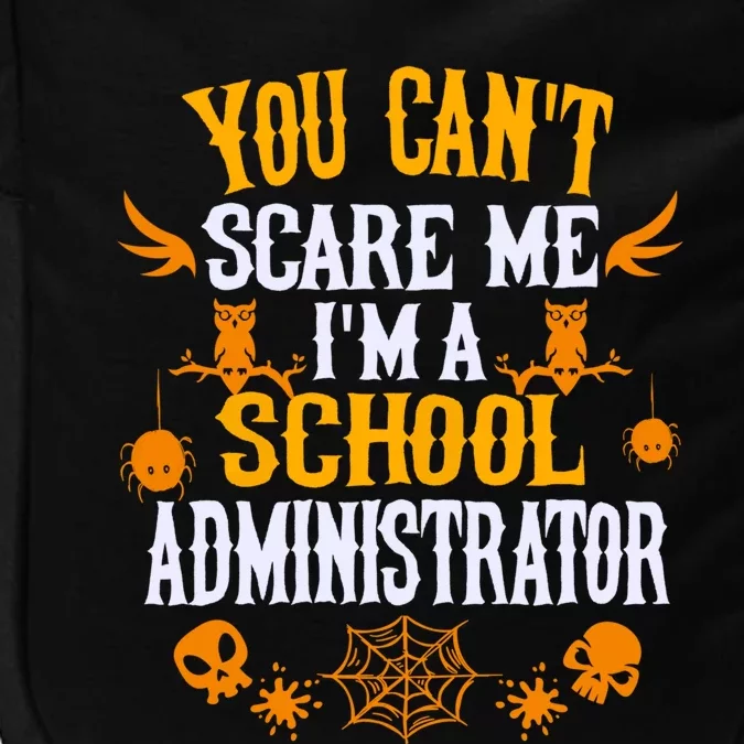 You Cant Scare Me Im A School Administrator Halloween Impact Tech Backpack