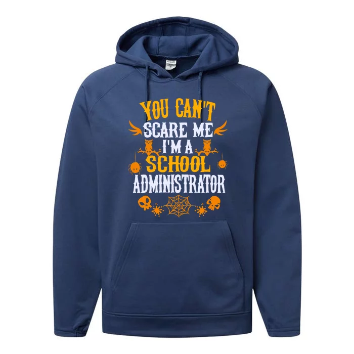 You Cant Scare Me Im A School Administrator Halloween Performance Fleece Hoodie