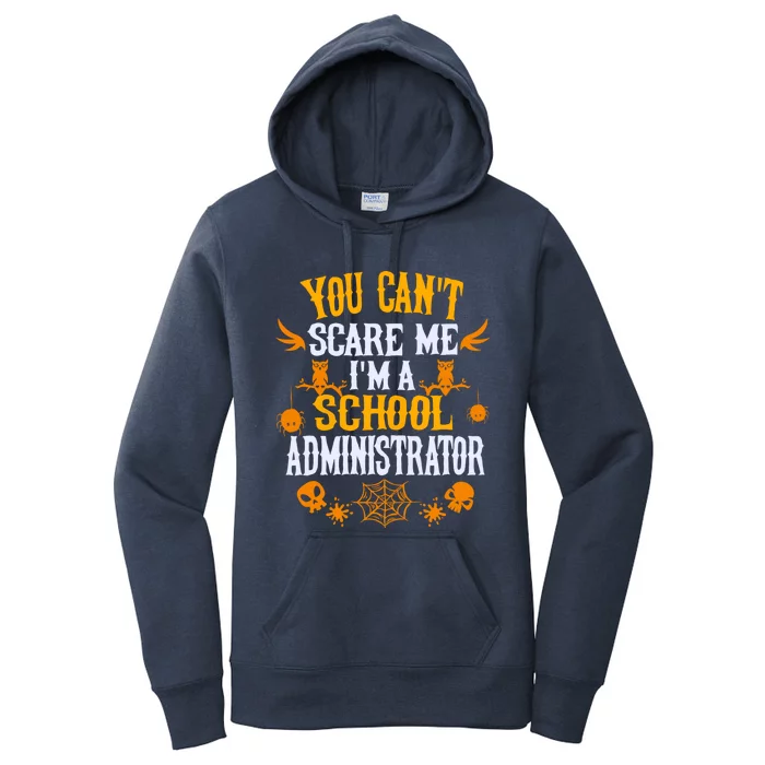 You Cant Scare Me Im A School Administrator Halloween Women's Pullover Hoodie