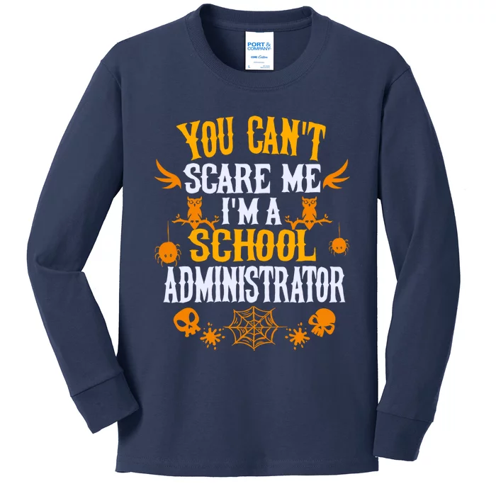 You Cant Scare Me Im A School Administrator Halloween Kids Long Sleeve Shirt