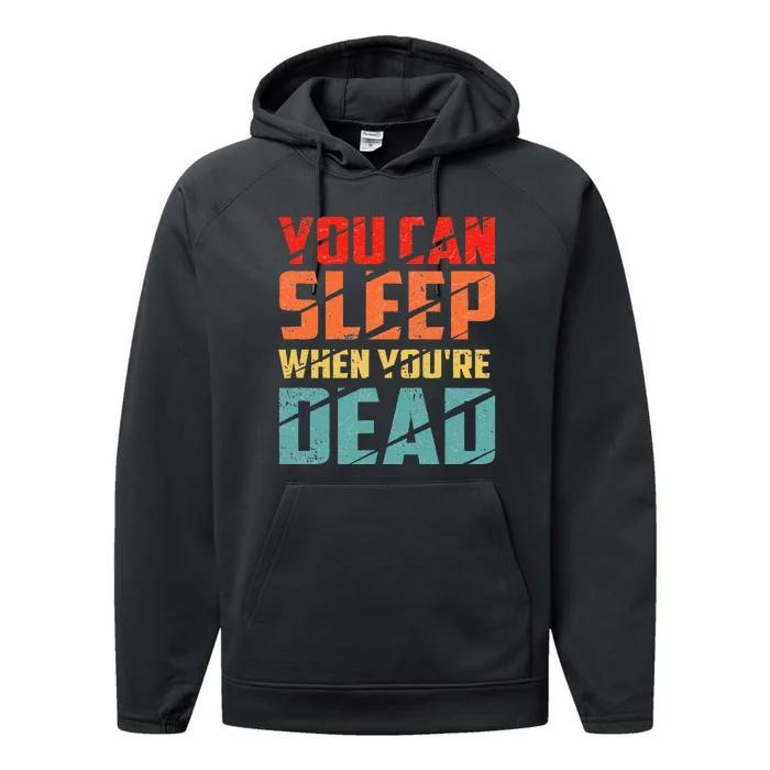 You Can Sleep When YouRe Dead Sleeping Pajama Sleep Performance Fleece Hoodie