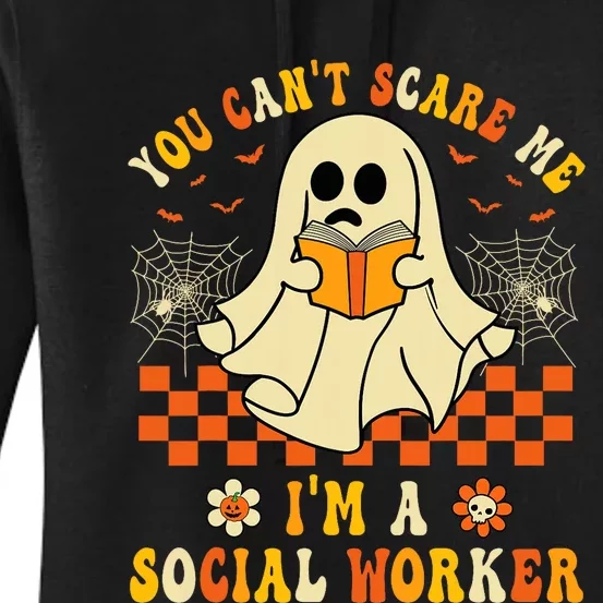 You CanT Scare Me IM A School Social Worker Halloween Women's Pullover Hoodie