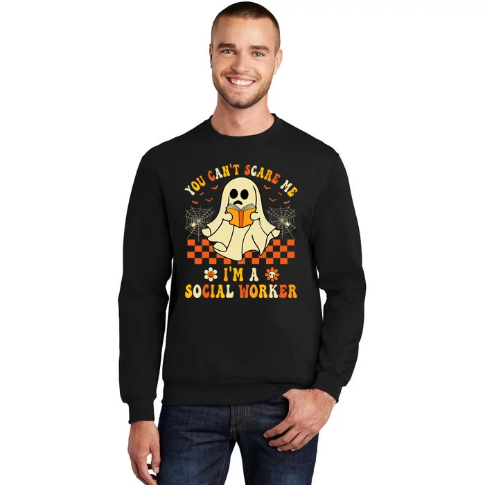 You CanT Scare Me IM A School Social Worker Halloween Tall Sweatshirt