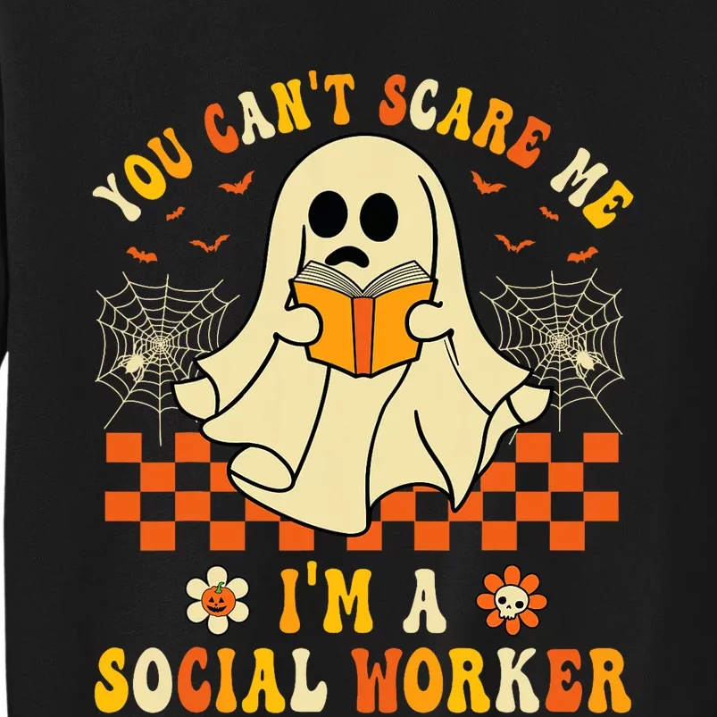 You CanT Scare Me IM A School Social Worker Halloween Tall Sweatshirt