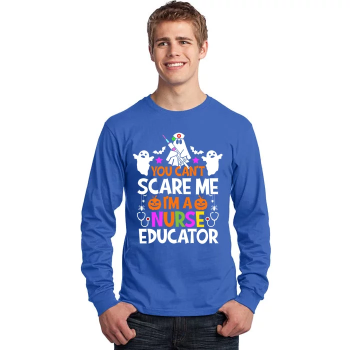 You Cant Scare Me Im A Nurse Educator Cool Gift Halloween Cool Gift Tall Long Sleeve T-Shirt