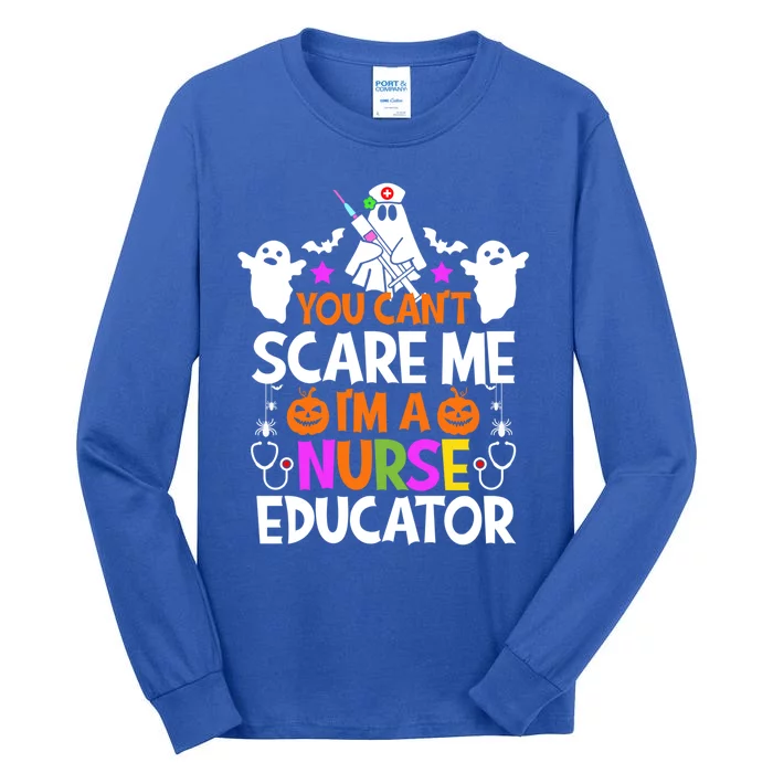 You Cant Scare Me Im A Nurse Educator Cool Gift Halloween Cool Gift Tall Long Sleeve T-Shirt