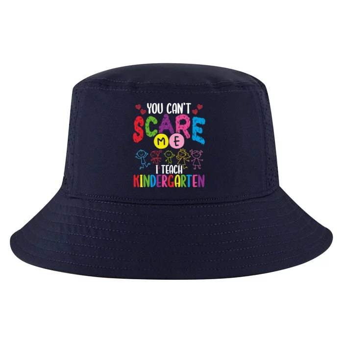 You CanT Scare Me I Teach Kindergarten Teacher Gift Cool Comfort Performance Bucket Hat