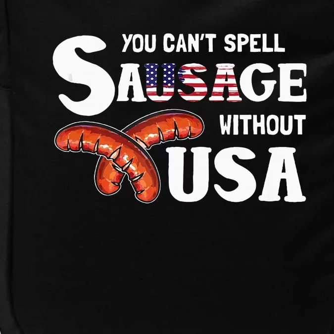 You Cant Spell Sausage Without Usa 4th Of July American Impact Tech Backpack